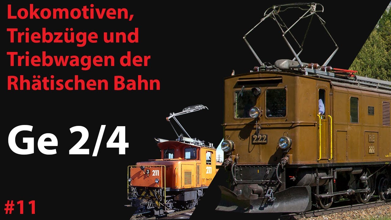 #11 | Lokomotiven, Triebzüge und Triebwagen der Rhätischen Bahn - Ge 2/4