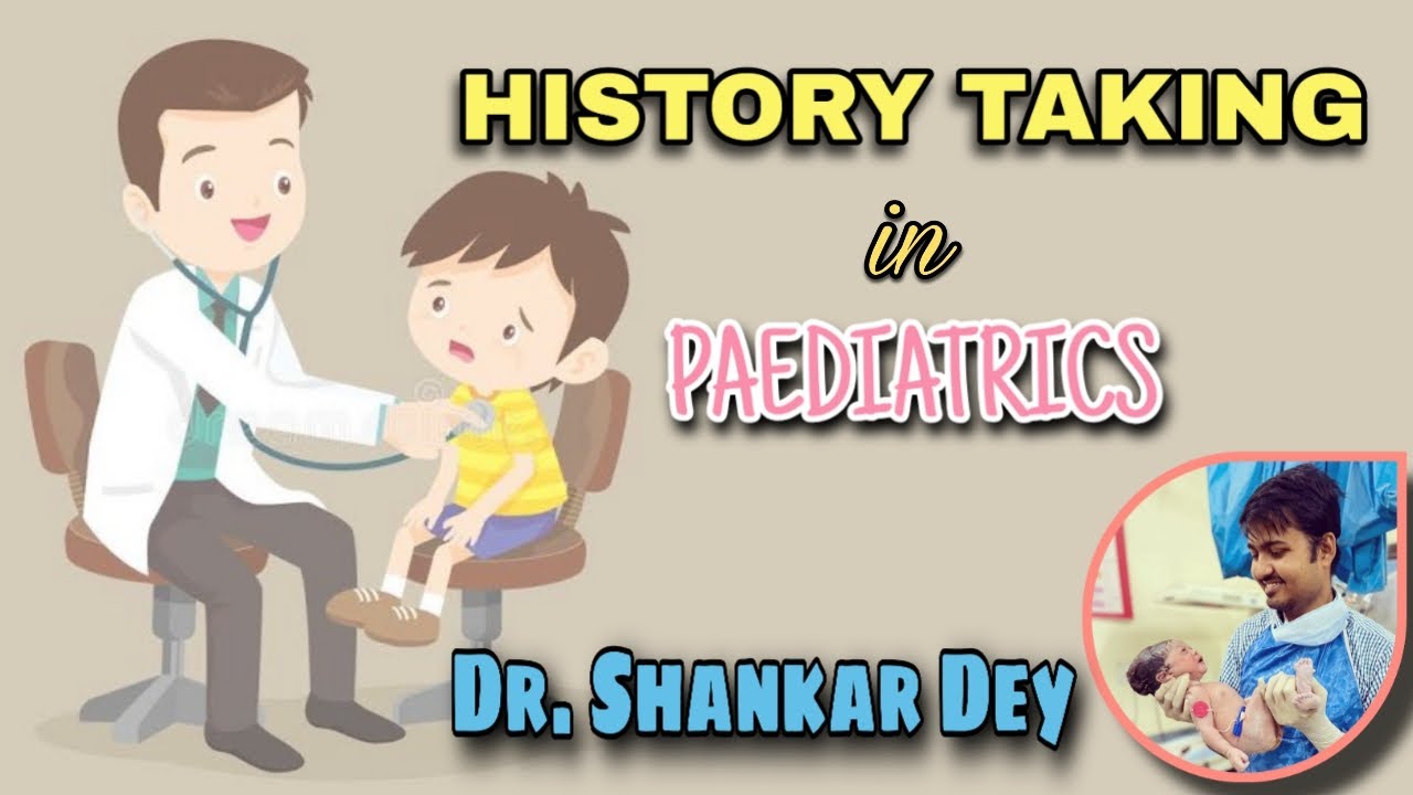 History Taking in Paediatrics  ||  Dr. Shankar Dey