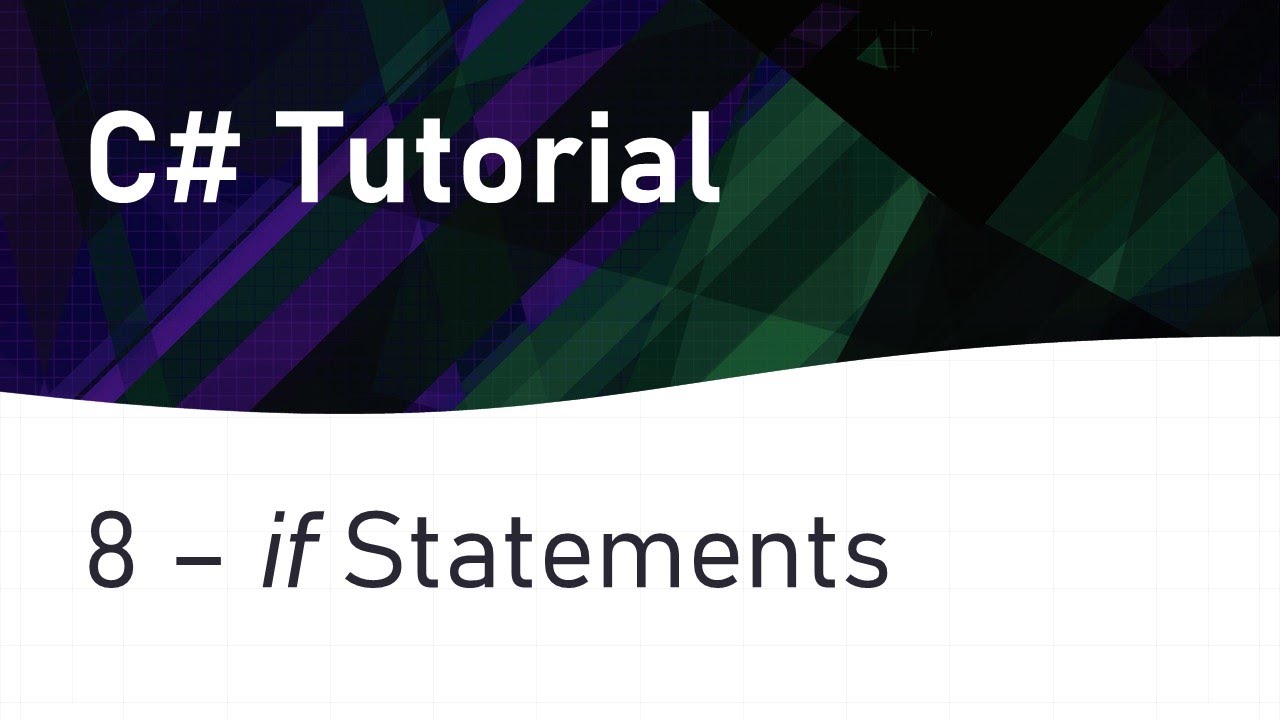 C# Tutorial 8: if statement