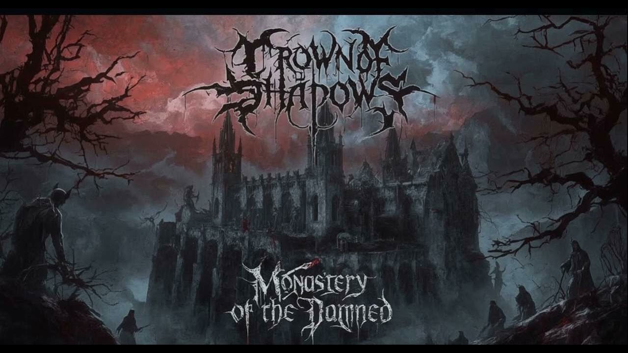 Crown of Shadows - Monastery of the Damned (A symphony of Shadows and Fire)