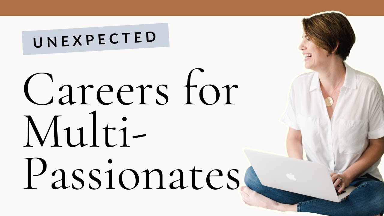 How to Choose a Career When You're Multi Passionate