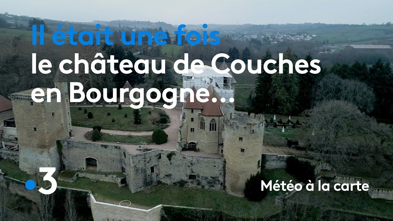 Il était une fois le château de Couches en Bourgogne… - Météo à la carte