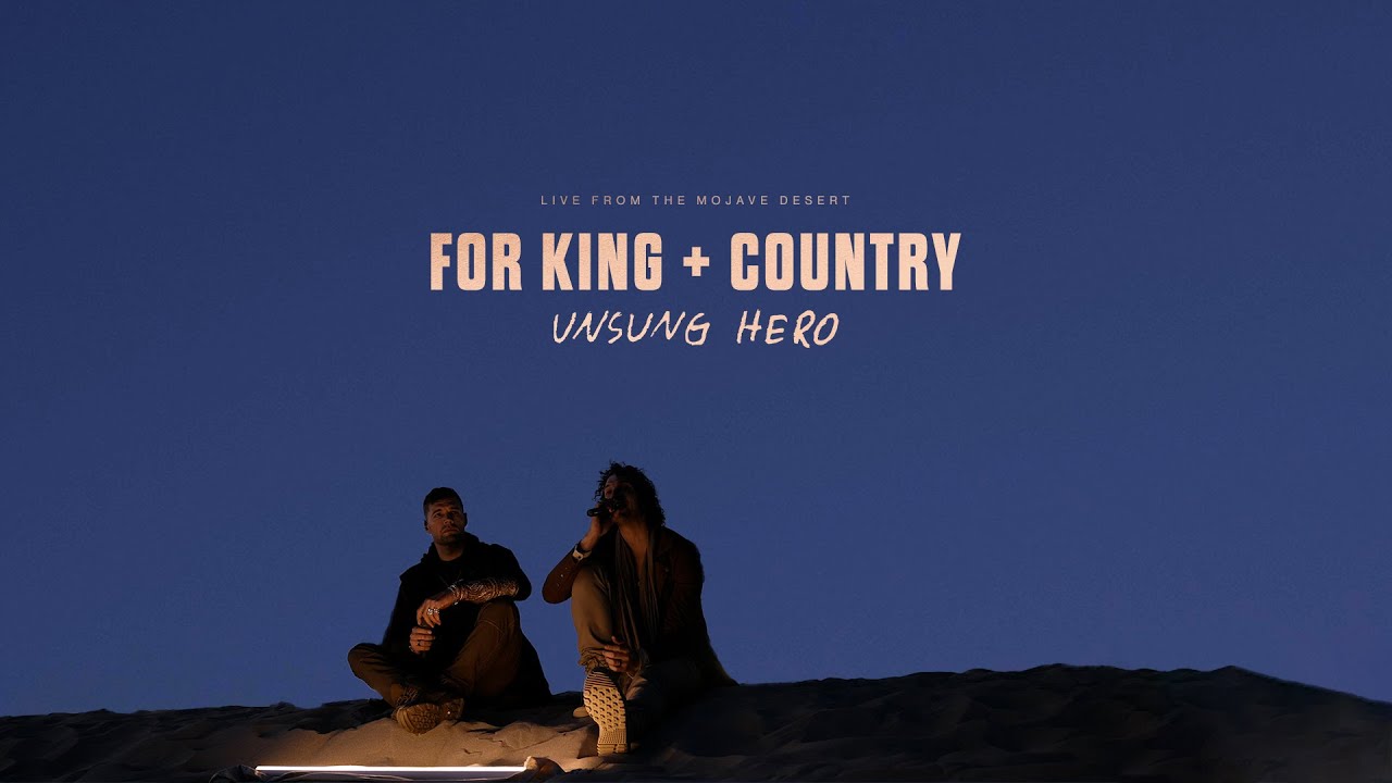 for KING + COUNTRY | Unsung Hero (Live from the Mojave Desert)