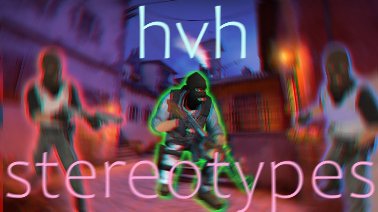 CSGO: стереотипы HVH