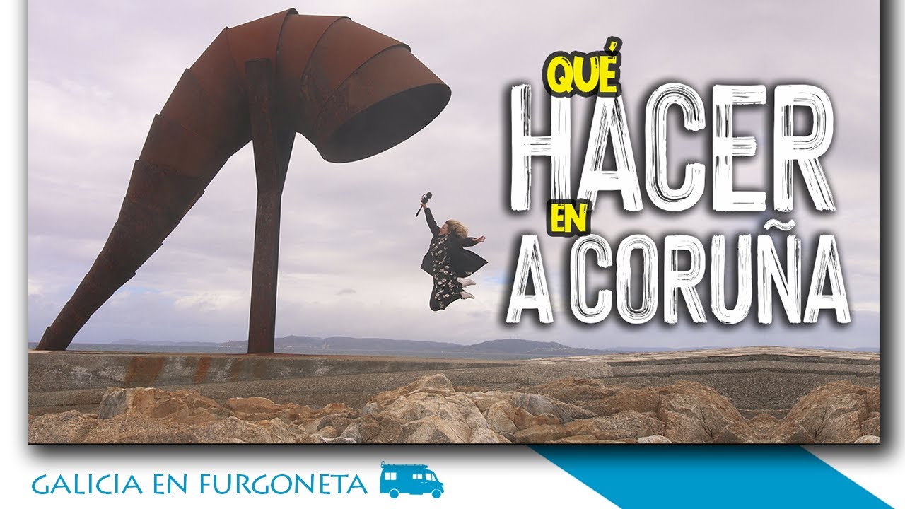 Qué hacer en A CORUÑA | Rumbo a Galicia en Furgoneta #12