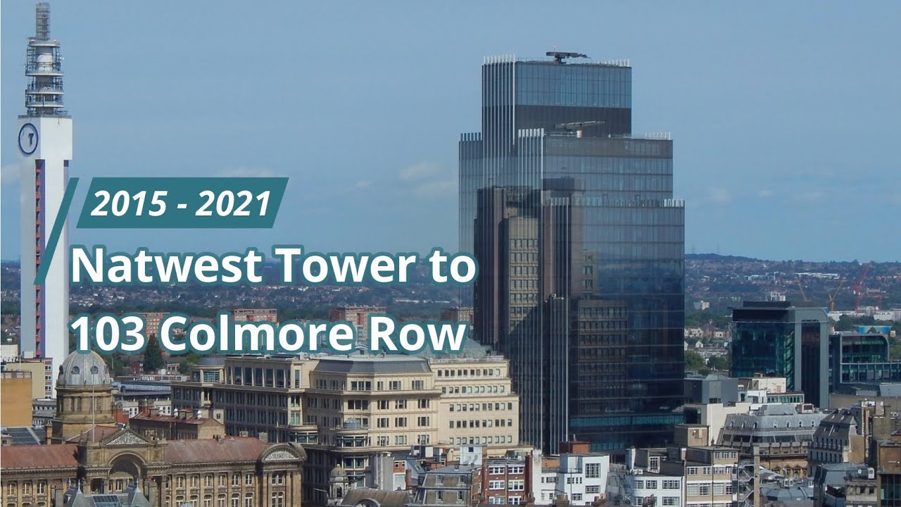 Natwest Tower to 103 Colmore Row 2015 - 2021