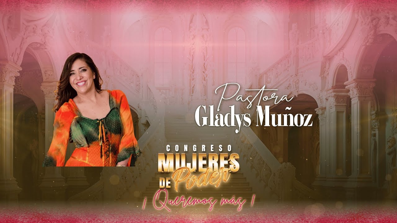 Pastora Gladys Muñoz, predicación en el congreso Mujeres de Poder
