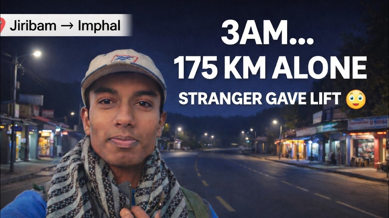 3AM Alone on a 175KM Journey 😳 | Stranger Gave Me Lift in Manipur #19