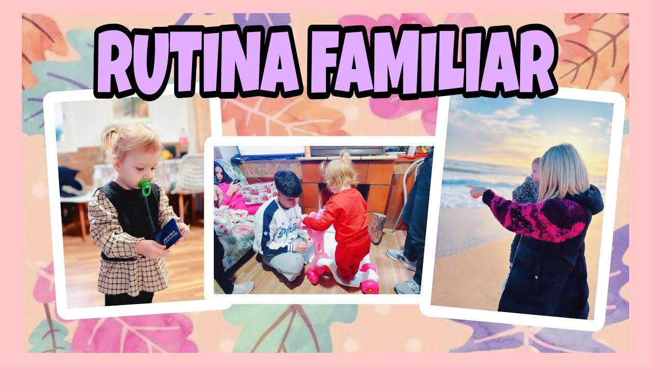 RUTINA FAMILIAR ! DISFRUTANDO DE MI FAMILIA 