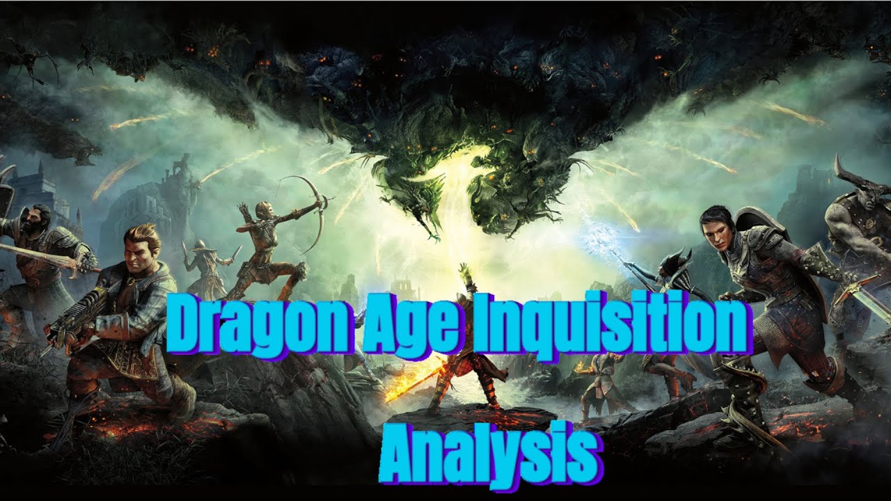 Dragon Age Inquisition Analysis: The Beginning of the End