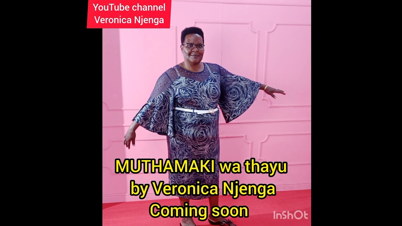 MUTHAMAKI wa thayu by Veronica Njenga coming soon 🔥🔥🔥🔥🔥🔥❤️