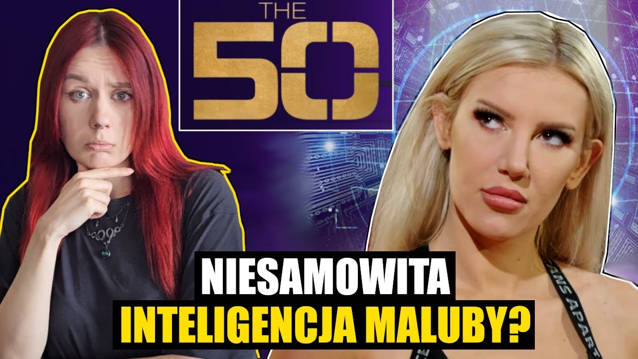 NIESAMOWITA INTELIGENCJA MALUBY? | The 50# 3