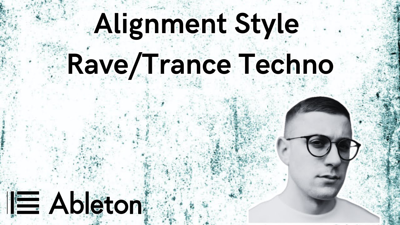 Alignment Style - Rave/Trance Techno Tutorial [+Free Project File]