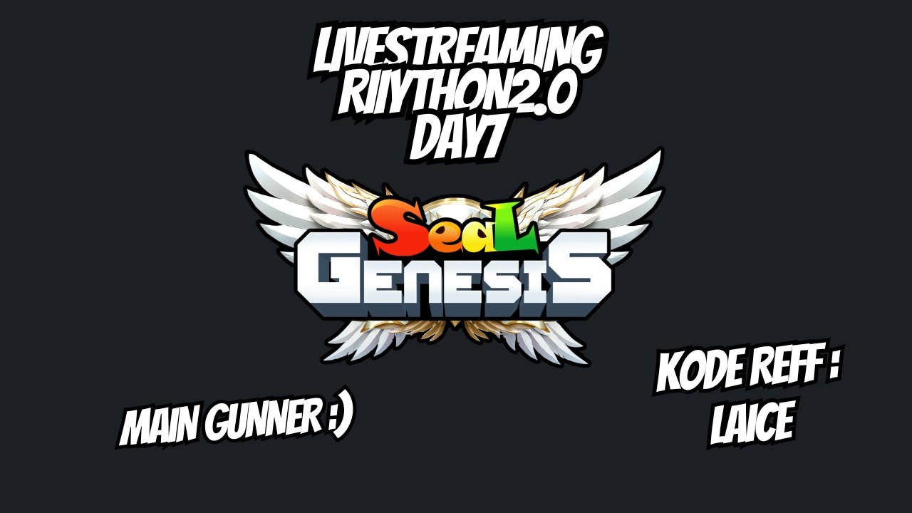 [LIVE] [#RIIYTHON2.0 DAY 7] SEAL GENESIS ~ MAIN GUNNER AHHH ~~