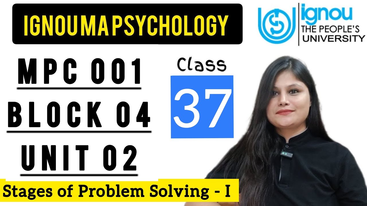 MPC 001 Block 4 unit 2 : Class 37 for IGNOU MA Psychology | stages of problem solving