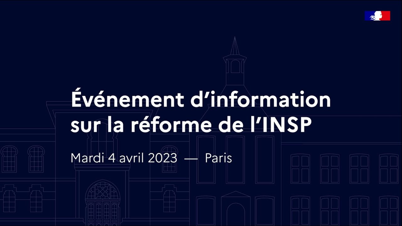 Replay | Évènement d'information sur la réforme de l'INSP | 4 avril 2023