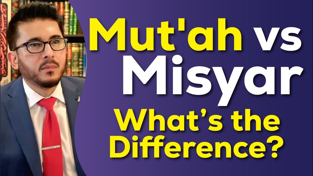 Mut'ah VS Misyar ? Know the Real Difference | Hassan Allahyari English