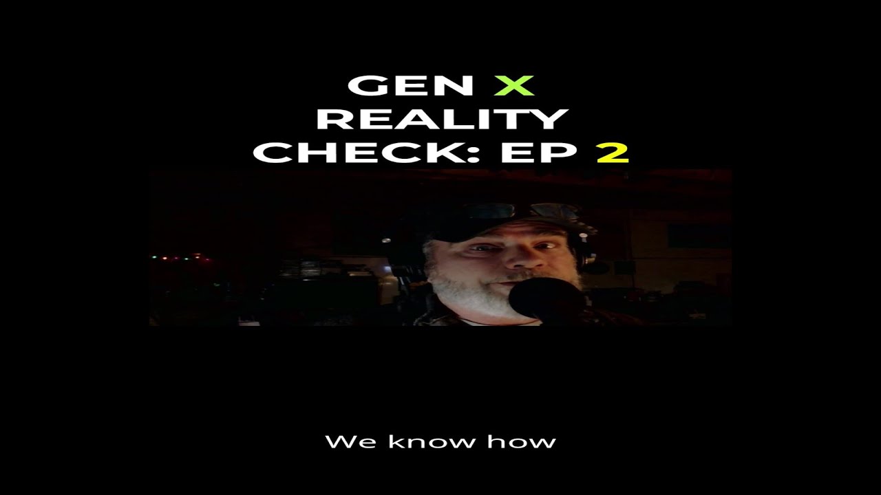 Gen X Reality Check – Episode 2 | Choose the Crime. Do the Time.