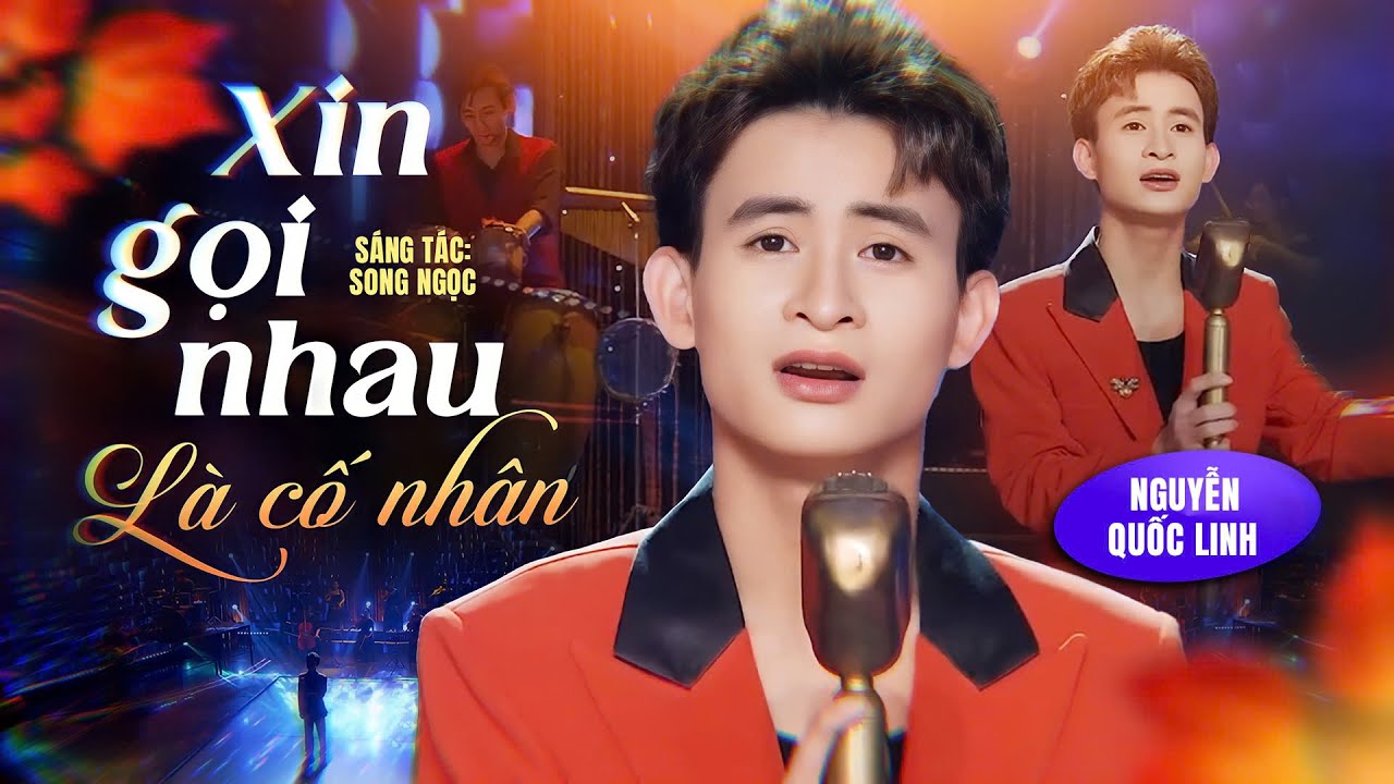 XIN GỌI NHAU LÀ CỐ NHÂN - NGUYỄN QUỐC LINH | Music Video || Tôi trờ về đây lúc đêm vừa lên...