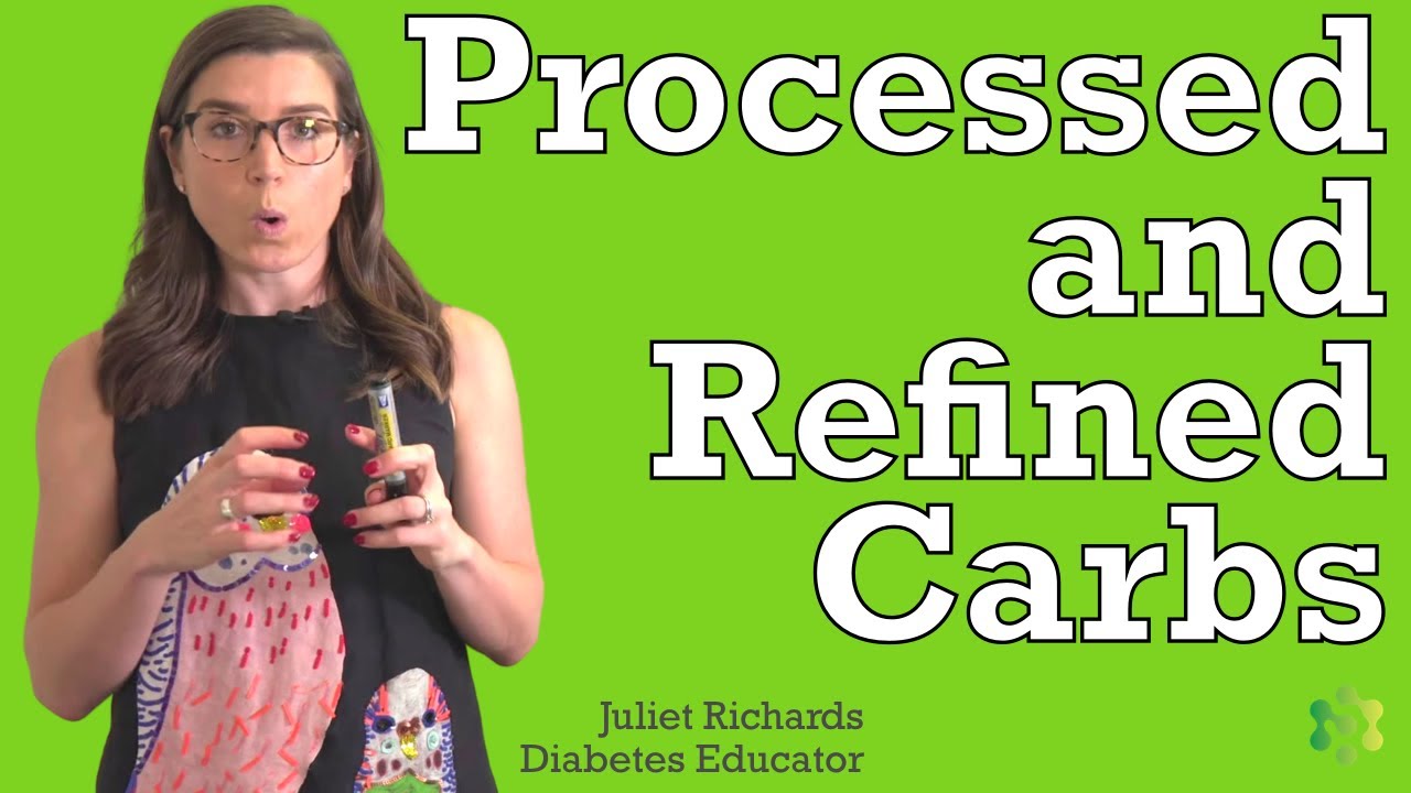 Processed and Refined Carbs | Type 2 Diabetes Education with The Diabetes and Health Clinic.