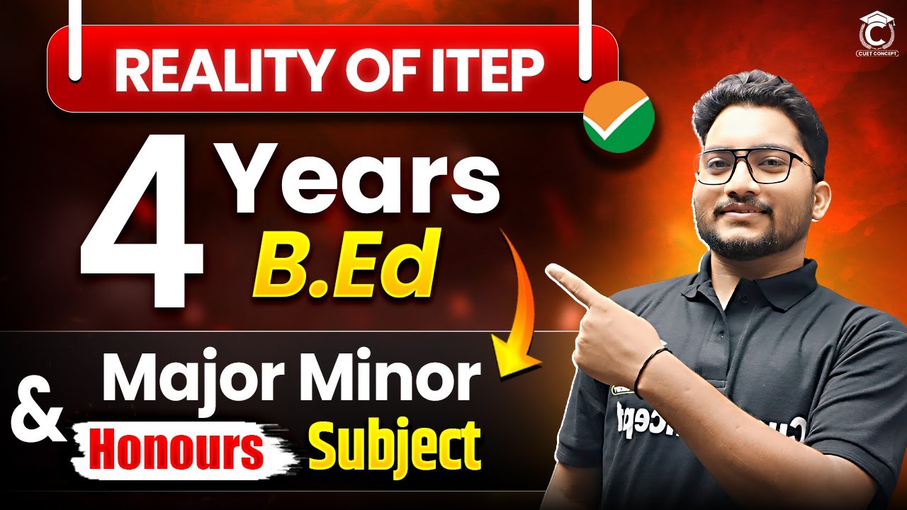 Reality of ITEP 4 Year B.Ed  | All About Major, Minor & Honors Subject ✅ NCET 2026