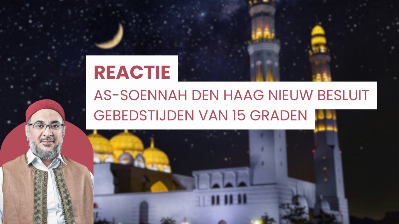 Reactie op As-Soennah Moskee betreft de nieuwe gebedstijden — Sheikh Galal al-Jihany