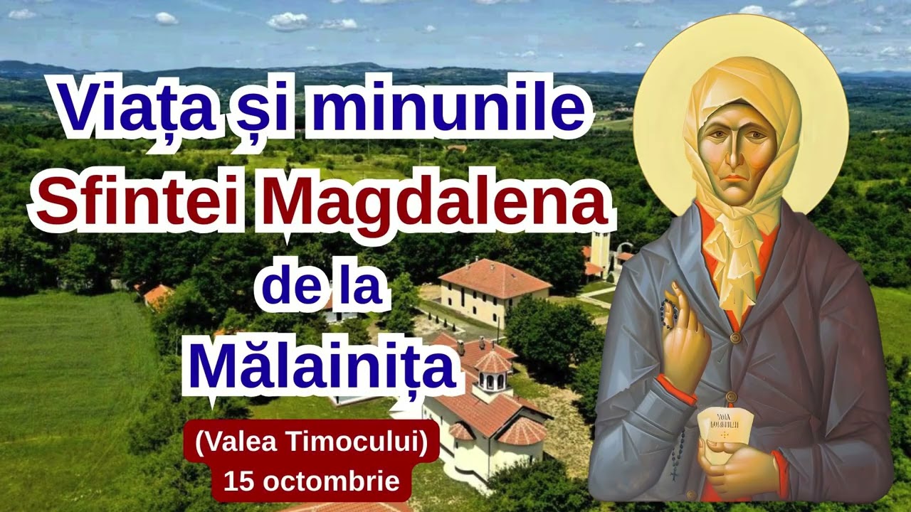 Viața Sfintei Magdalena de la Mălainița și minunile de pe Valea Timocului