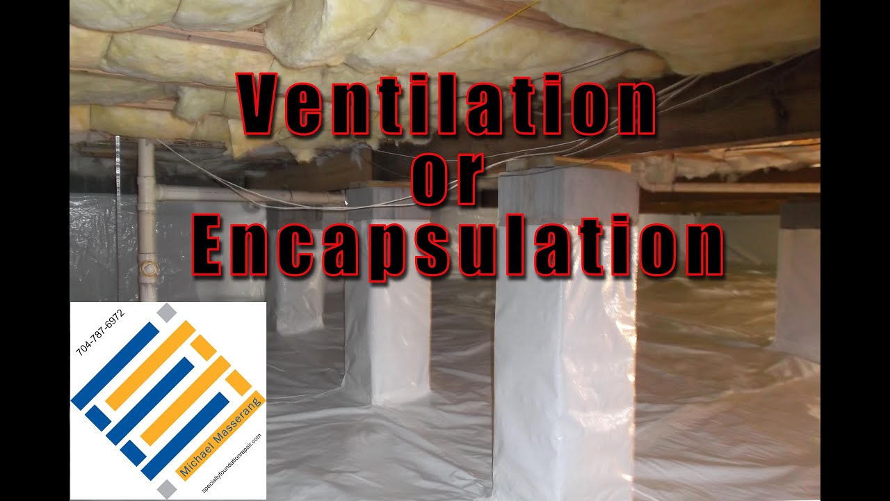 Crawl Space Encapsulation or Controlled Ventilation 2 Who Are The Proven Experts to Trust? And Why?
