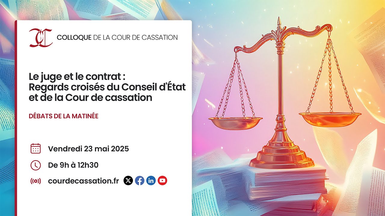 Le juge et le contrat : regards crois&eacute;s du Conseil d'&Eacute;tat et de la Cour de cassation (matin&eacute;e)