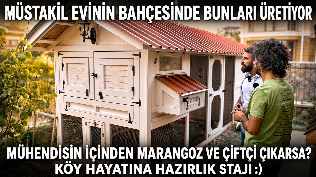 Müstakil Evde Köye Göç Stajı | Mühendisin İçinden Bir Marangoz ve Çiftçi Çıkmış | Harika İşler