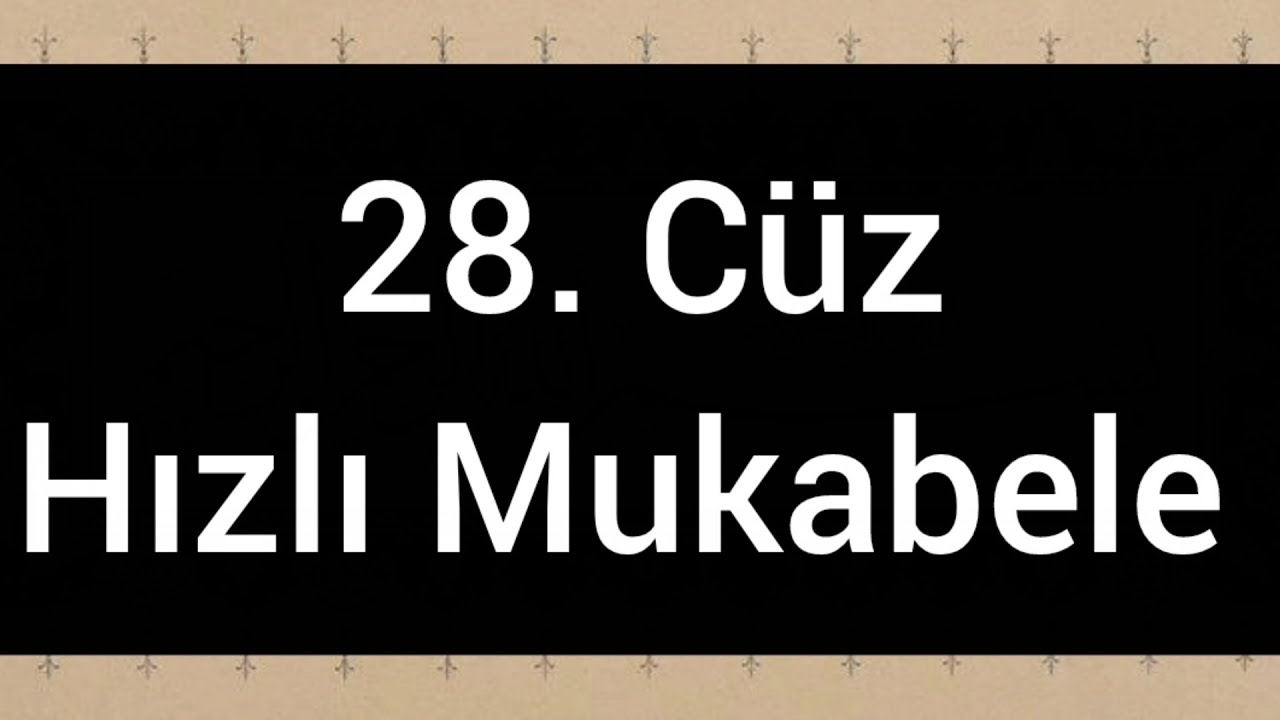 28. Cüz Hızlı Mukabele 