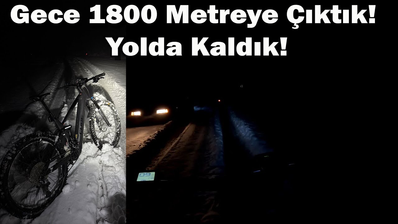 Gece 1800 Metreye Çıktık! Yolda Kaldık! 26.12.2024