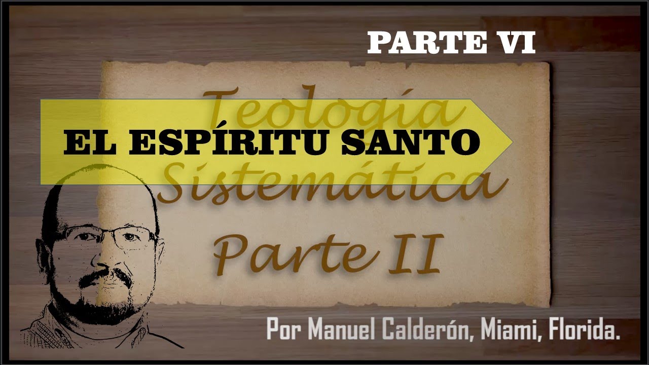 EL ESPIRITU SANTO  I PARTE   TEOLOGÍA SISTEMÁTICA II