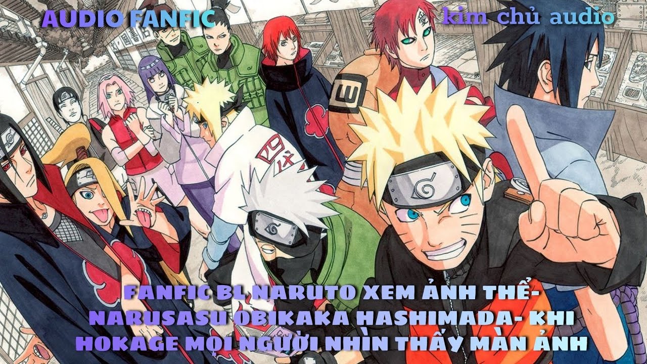 [BL- AUDIO ] [ĐN NARUTO]  [NARUSASU- OBIKAKA- HASHIMADA ]  KHI HOKAGE MỌI NGƯỜI NHÌN THẤY MÀN ẢNH