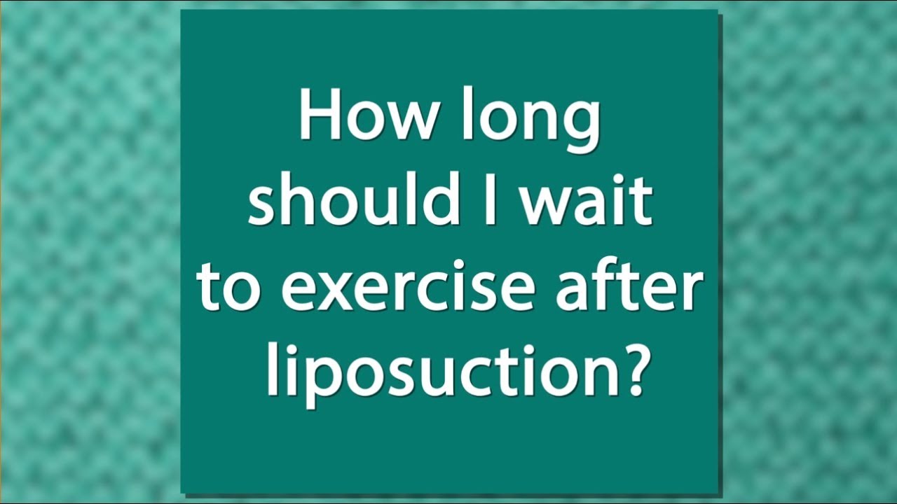 FAQ: How long should I wait to exercise after liposuction❓💁&zwj;♀️