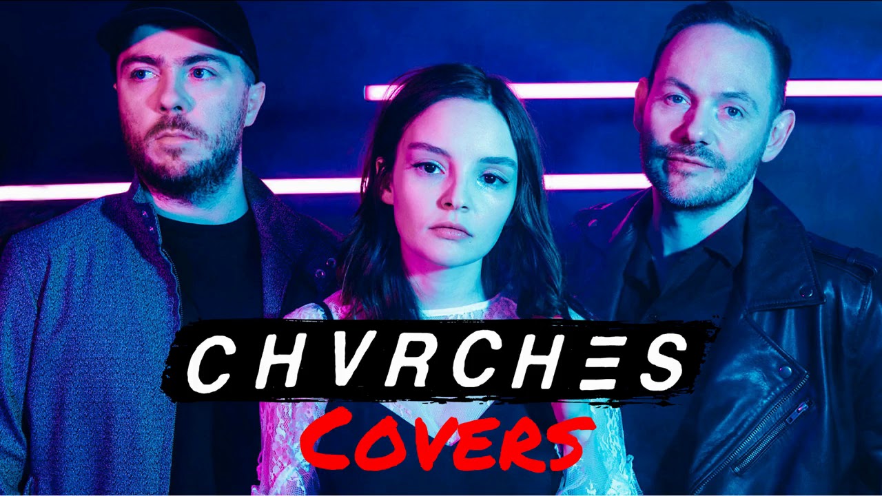CHVRCHES - Covers Collection - Full Album