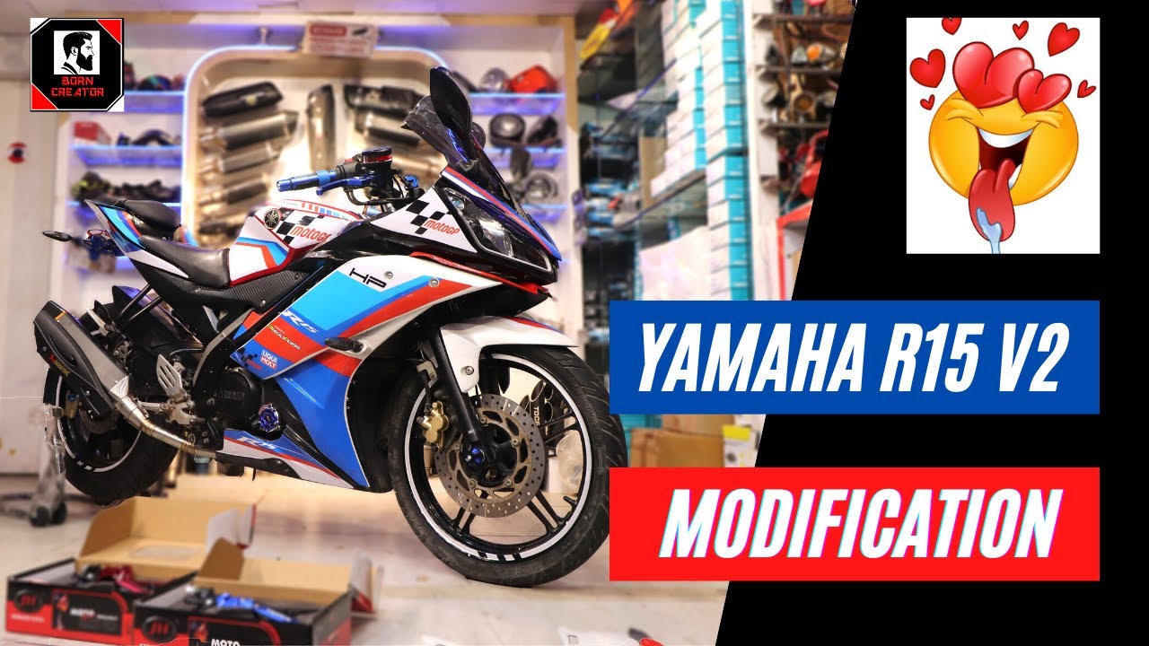 Most Awaited Yamaha R15 V2 Modification | Born Creator