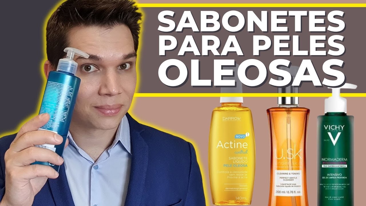 ACABE com a PELE OLEOSA? Dicas de Sabonetes!
