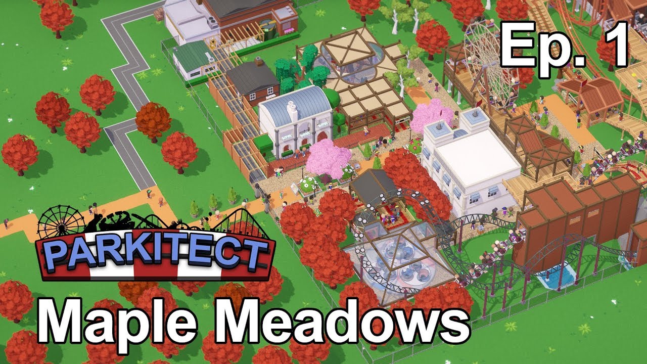 Parkitect Campaign (Part 1) - Maple Meadows !