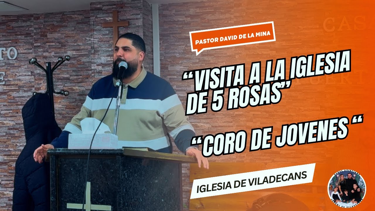 PASTOR DAVID DE LA MINA | VISITA A LA IGLESIA DE 5 ROSAS | CORO DE JÓVENES | 09/01/2026