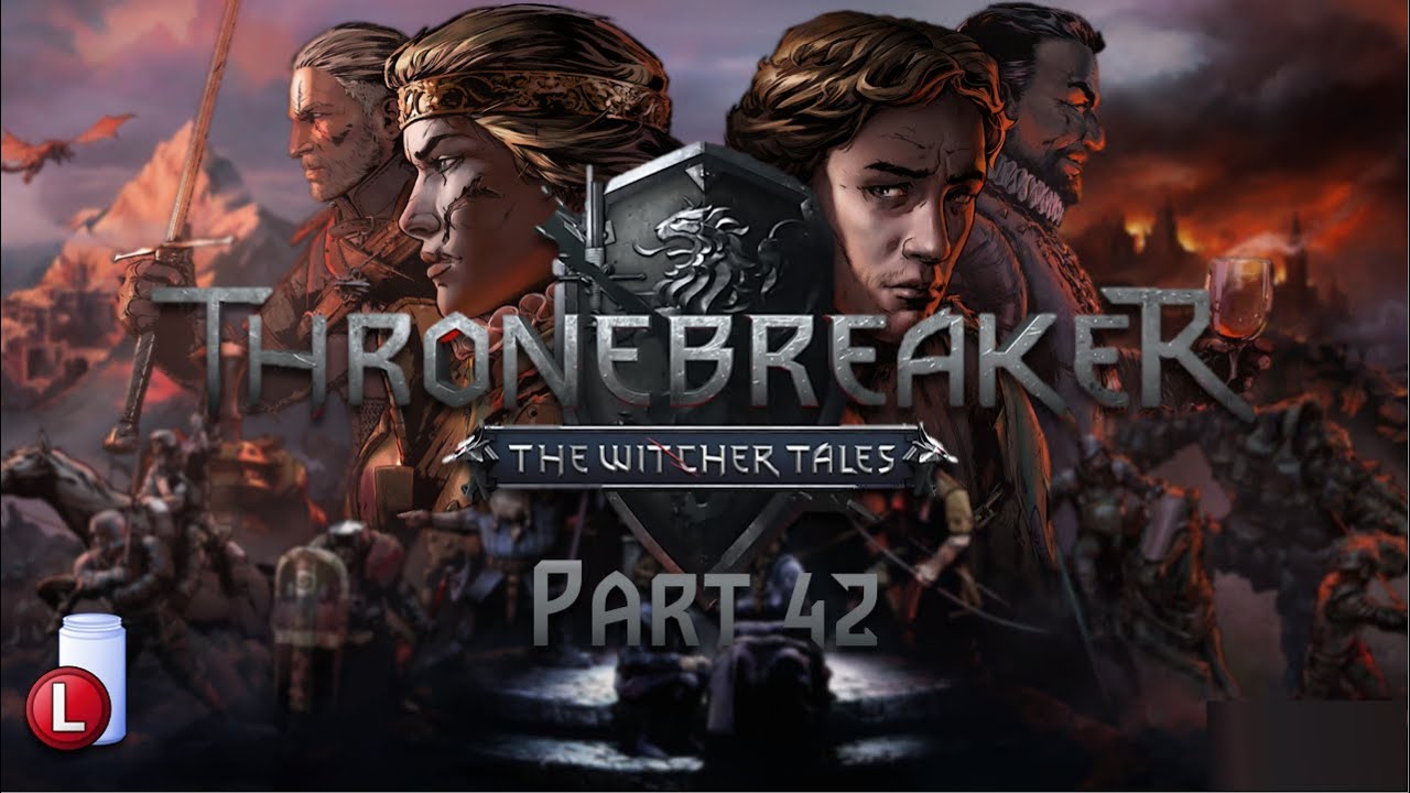 HIGH-LEVEL TALKS - LET'S PLAY THRONEBREAKER: THE WITCHER TALES GWENT CAMPAIGN