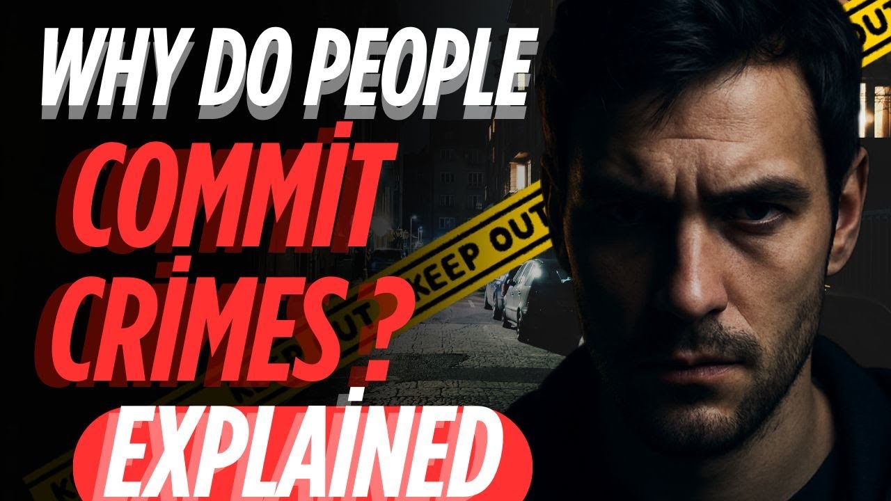 Why Do People Really Commit Crimes?
