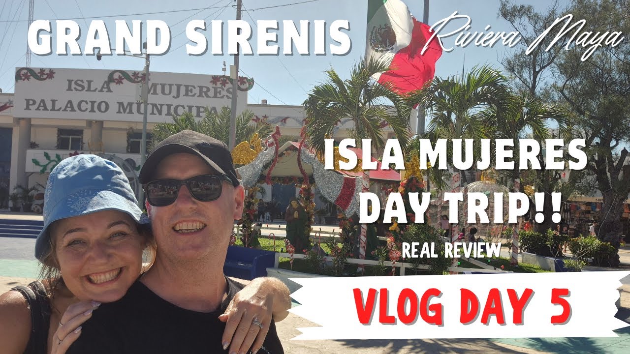 Isla Mujeres Day Trip Blew Us Away | Vlog Day 5 Grand Serenis Riviera Maya Real Review