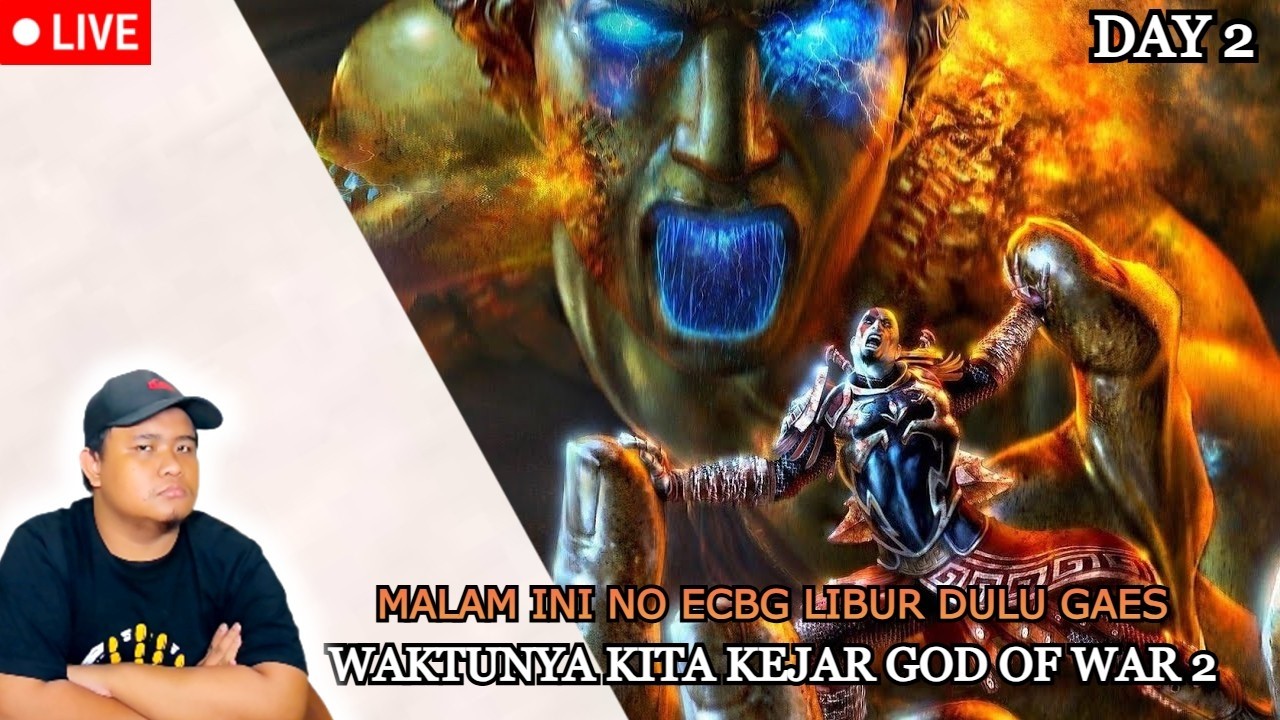 NO ECBG Libur Dulu Gaes - God Of War 2 || Day 2