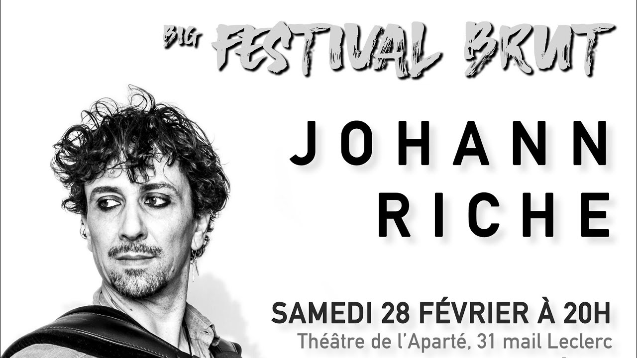 Johann Riche - Festival Brut / 28 février 2026