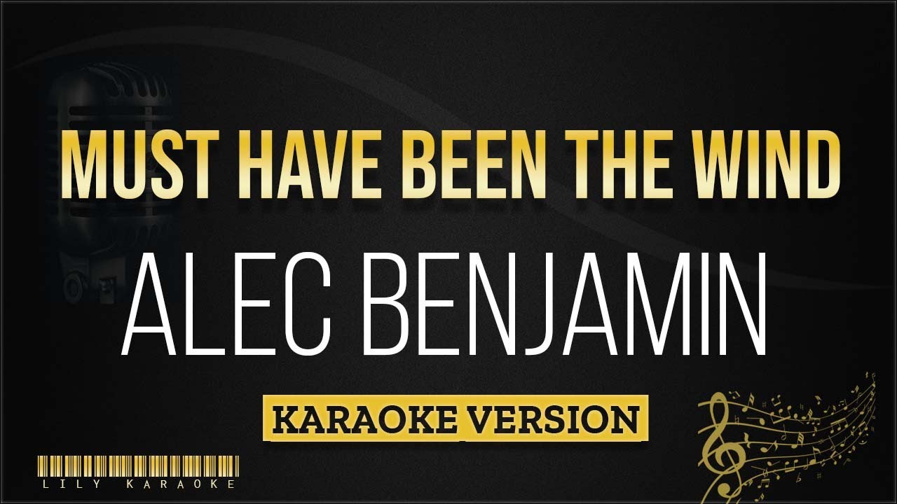 Alec Benjamin - Must Have Been The Wind (Karaoke Version)