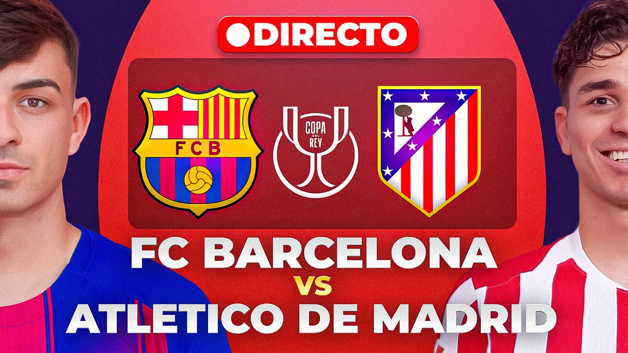 🔴REACCIONANDO al BARCELONA vs ATLÉTICO de MADRID en VIVO | VUELTA SEMIFINAL COPA del REY