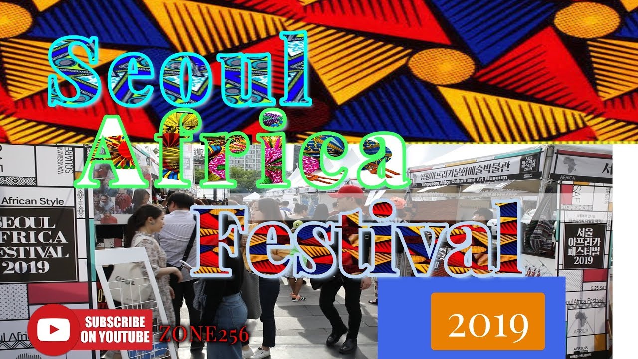 SEOUL AFRICA FESTIVAL 2019 Wangsimni square full video.