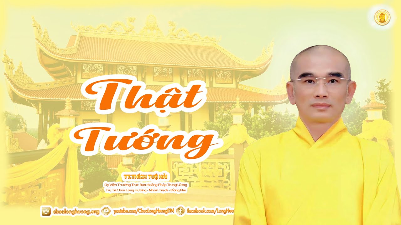 Thật Tướng - TT. Thích Tuệ Hải - Chùa Long Hương