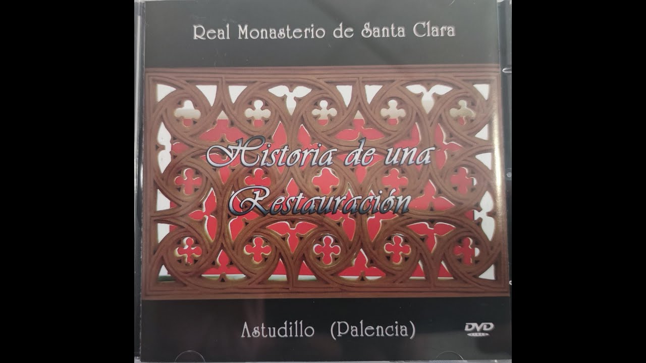 Real Monasterio de Santa Clara Astudillo  Historia de una Restauración